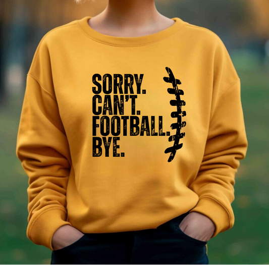 Sorry. Can't. Football. Bye. Design