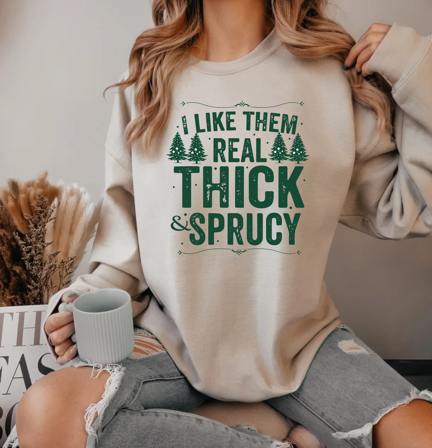 Thick & Sprucy